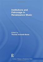 Institutions and Patronage in Renaissance Music