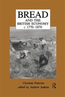 Bread and the British Economy, 1770–1870