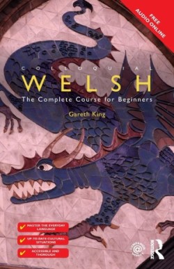 Colloquial Welsh The Complete Course for Beginners