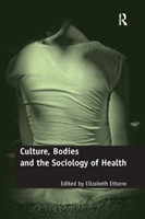 Culture, Bodies and the Sociology of Health