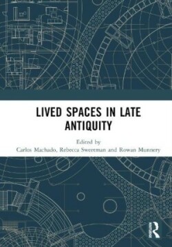 Lived Spaces in Late Antiquity