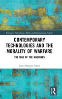 Contemporary Technologies and the Morality of Warfare