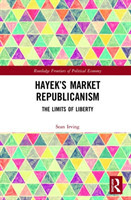 Hayek’s Market Republicanism