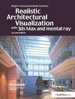 Realistic Architectural Visualization with 3ds Max and mental ray