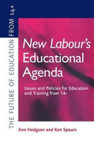 New Labour's New Educational Agenda: Issues and Policies for Education and Training at 14+