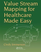 Value Stream Mapping for Healthcare Made Easy