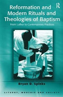 Reformation and Modern Rituals and Theologies of Baptism