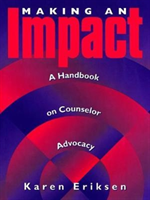 Making An Impact: A Handbook On Counselor Advocacy