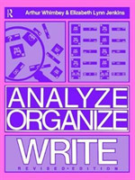 Analyze, Organize, Write A Structured Program for Expository Writing