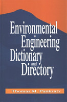 Environmental Engineering Dictionary and Directory