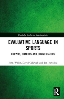 Evaluative Language in Sports Crowds, Coaches and Commentators