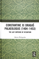 Constantine XI Dragaš Palaeologus (1404–1453)