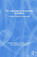 Language of Leadership Narratives A Social Practice Perspective
