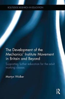 Development of the Mechanics' Institute Movement in Britain and Beyond