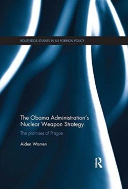 Obama Administration’s Nuclear Weapon Strategy