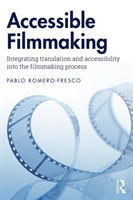 Accessible Filmmaking Integrating translation and accessibility into the filmmaking process