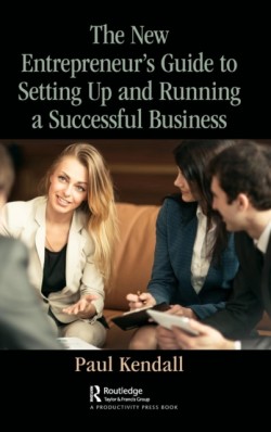 New Entrepreneur's Guide to Setting Up and Running a Successful Business