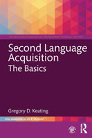 Second Language Acquisition: The Basics The Basics