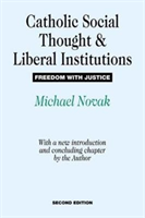 Catholic Social Thought and Liberal Institutions