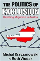 The Politics of Exclusion Debating Migration in Austria