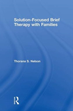 Solution-Focused Brief Therapy with Families