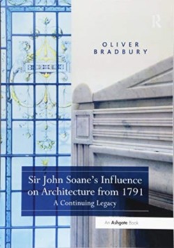 Sir John Soane’s Influence on Architecture from 1791