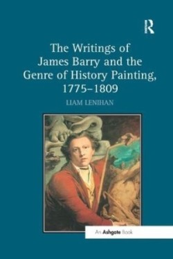 Writings of James Barry and the Genre of History Painting, 1775–1809
