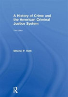 History of Crime and the American Criminal Justice System