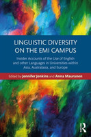 Linguistic Diversity on the EMI Campus Insider accounts of the use of English and other languages in universities within Asia, Australasia, and Europe