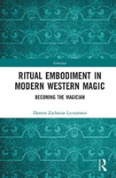 Ritual Embodiment in Modern Western Magic