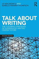 Talk about Writing The Tutoring Strategies of Experienced Writing Center Tutors