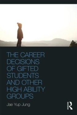Career Decisions of Gifted Students and Other High Ability Groups