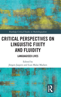 Critical Perspectives on Linguistic Fixity and Fluidity Languagised Lives