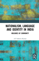 Nationalism, Language, and Identity in India Measures of Community