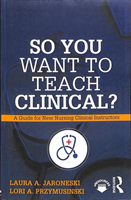 So You Want to Teach Clinical?