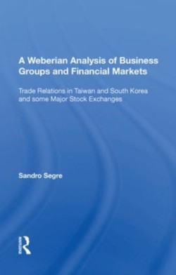 Weberian Analysis of Business Groups and Financial Markets