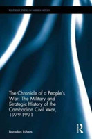 Chronicle of a People's War: The Military and Strategic History of the Cambodian Civil War, 1979–1991