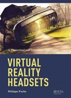 Virtual Reality Headsets - A Theoretical and Pragmatic Approach