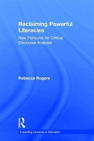 Reclaiming Powerful Literacies New Horizons for Critical Discourse Analysis