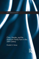 Class, Gender, and the American Family Farm in the 20th Century