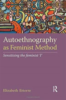 Autoethnography as Feminist Method