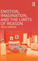 Emotion, Imagination, and the Limits of Reason