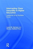 Interrupting Class Inequality in Higher Education