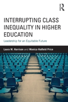 Interrupting Class Inequality in Higher Education