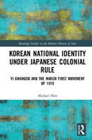 Korean National Identity under Japanese Colonial Rule Yi Gwangsu and the March First Movement*