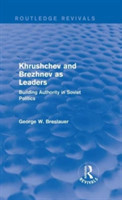 Khrushchev and Brezhnev as Leaders (Routledge Revivals)