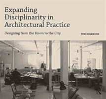 Expanding Disciplinarity in Architectural Practice