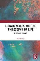 Ludwig Klages and the Philosophy of Life