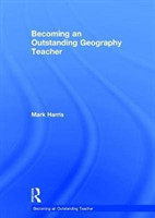 Becoming an Outstanding Geography Teacher