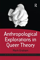 Anthropological Explorations in Queer Theory